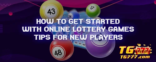 How to Get Started with Online Lottery Games: Tips for New Players